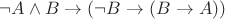 $\neg A\wedge B\to(\neg B\to( B \to A))$ $\neg A\wedge B\to(\neg B\to( B \to A))$