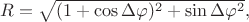 $R=\sqrt{(1+\cos\Delta\varphi)^2+\sin\Delta\varphi^2},$