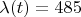 $\lambda(t) = 485$