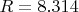 $R=8.314$