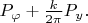 $P_\varphi+ \frac{k}{2\pi}P_y.$