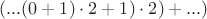 $(...(0+1)\cdot 2+1)\cdot 2)+...)$