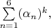 $\sum \limits_{n=1}^6 (\alpha_n)^k,$