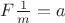 $F\frac{1}{m}=a$