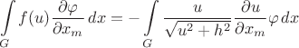 $$\int\limits_G f(u)\frac{\partial\varphi}{\partial x_m}\,dx=-\int\limits_G \frac{u}{\sqrt{u^2+h^2}}\frac{\partial u}{\partial x_m}\varphi\,dx$$