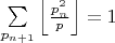 $\sum\limits_{p_{n+1}} \left\lfloor \frac{p_n^2}{p}\right\rfloor   =1$