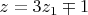 $z=3z_1\mp 1$