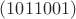 $(1011001)$