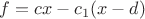 $f=cx - c_1(x-d)$