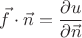 $\vec f\cdot\vec n=\dfrac{\partial u}{\partial\vec n}$