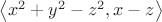 $\left<x^2 + y^2 - z^2, x - z\right>$
