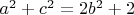 $a^2+c^2=2b^2+2$