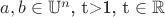 $a,b\in \mathbb{U}^n$, t>1, t \in \mathbb{R}