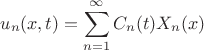 $$
u_{n}(x,t)=\sum_{n=1}^{\infty}C_{n}(t)X_n(x)$$