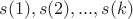 $s(1), s(2), ..., s(k)$