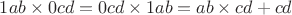 $1ab \times 0cd = 0cd \times 1ab = ab \times cd + cd$