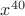 $x^{40}$