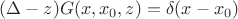 $(\Delta -z) G(x,x_0,z) = \delta(x-x_0)$