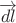 $\overrightarrow{dl}$