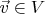 $\vec v \in V$