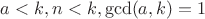 $a<k, n<k, \gcd(a,k)=1$