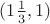 $(1{1\over 3},1)$