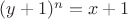 $(y+1)^n=x+1$