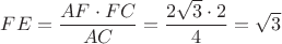 $FE=\dfrac{AF\cdot FC}{AC}=\dfrac{2\sqrt{3}\cdot 2}{ 4}=\sqrt{3}$