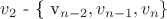 $v_2$ - \{ v_{n-2}, v_{n-1}, v_n \}