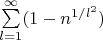 $\sum\limits^{\infty}_{l=1}(1- n^{1/l^2} )$