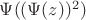 $\Psi((\Psi(z))^2)$