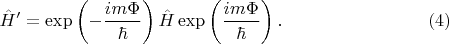 $$
\hat{H}' =  \exp \left( - \frac{i m \Phi}{\hbar} \right) \hat{H} \exp \left(\frac{i m \Phi}{\hbar} \right). \eqno(4)
$$