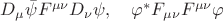 $D_\mu\bar{\psi}F^{\mu\nu}D_\nu\psi,\quad\varphi^*F_{\mu\nu}F^{\mu\nu}\varphi$
