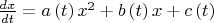 ${dx\over dt} = a\left(t\right)x^2 + b\left(t\right)x + c\left(t\right)$