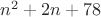 $n^2+2n+78$