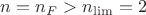 $n = n_F >  n_{\lim} = 2$