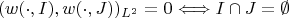 $$(w(\cdot,I),w(\cdot,J))_{L^2}=0\Longleftrightarrow I\cap J=\emptyset$$
