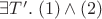 $\exists T'.\;(1)\wedge(2)$