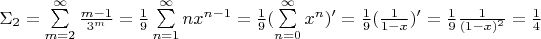 $\Sigma_2 = \sum\limits_{m=2}^{\infty}\frac{m-1}{3^m}=\frac{1}{9}\sum\limits_{n=1}^{\infty} nx^{n-1} = 
\frac{1}{9}(\sum\limits_{n=0}^{\infty}x^n) '=  
\frac{1}{9}(\frac{1}{1-x})' = \frac{1}{9}\frac{1}{(1-x)^2} = \frac{1}{4}$