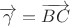 $\overrightarrow{\gamma} = \overrightarrow{BC}$