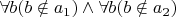 $\forall b(b\notin a_1) \land \forall b(b \notin a_2)$