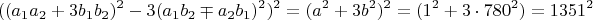 $$((a_1a_2 + 3b_1b_2)^2-3(a_1b_2 \mp a_2b_1)^2)^2=(a^2 + 3b^2)^2=(1^2+3 \cdot 780^2)=1351^2$$