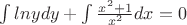 $\int lny dy + \int \frac{x^2 + 1}{x^2} dx = 0$
