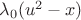 $\lambda_0 (u^2 - x)$ $\lambda_0 (u^2 - x)$