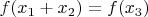 $f(x_1 + x_2) = f(x_3)$