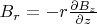$B_r = - r \frac{\partial B_z}{\partial z}$