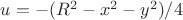 $u=-(R^2-x^2-y^2)/4$
