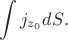 $$\displaystyle \int{j_{z_{0}}{dS}}.$$