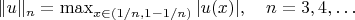 $\|u\|_n=\max_{x\in (1/n,1-1/n)}|u(x)|,\quad n=3,4,\ldots$