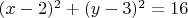 $(x-2)^2+(y-3)^2=16$